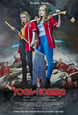 Yoga Hosers - Uma Aventura Épica com Monstros de salsicha e Garotas Rebeldes!